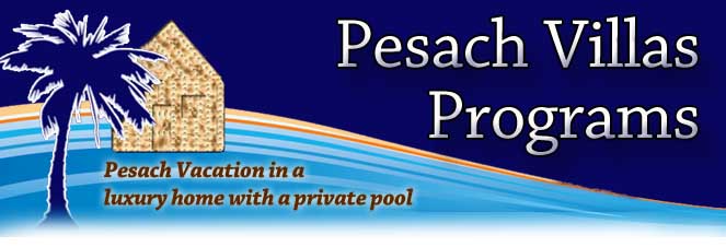 Our Pesach Villas have provided a lifetime of special memories to countless satisfied clients, many of whom return to celebrate Yom Tov with us year after year.